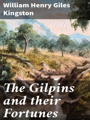cover image of The Gilpins and their Fortunes